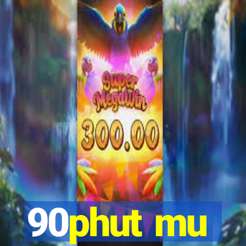 90phut mu