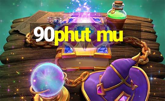 90phut mu