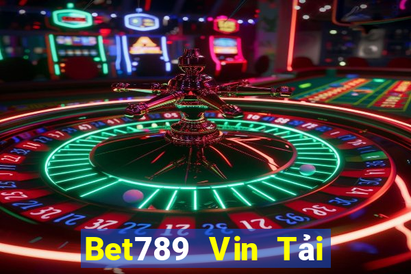 Bet789 Vin Tải Game Bài Đổi Thưởng