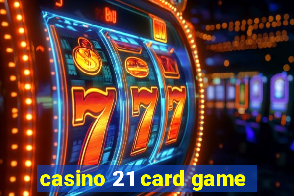 casino 21 card game