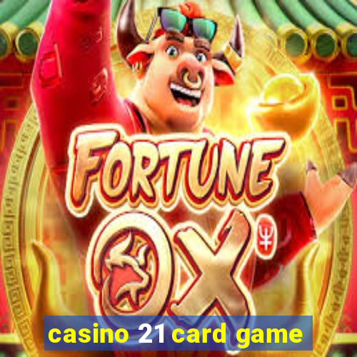 casino 21 card game