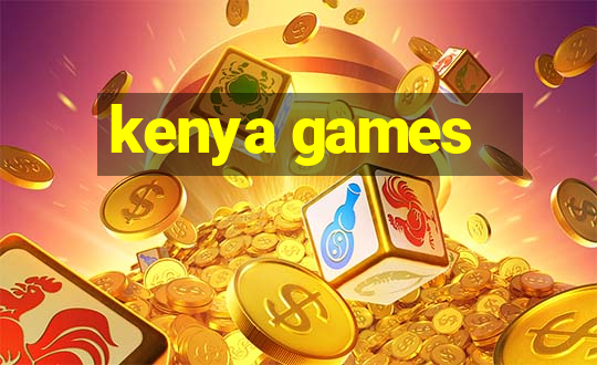 kenya games