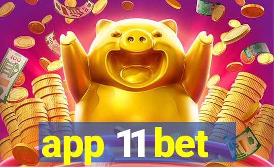 app 11 bet