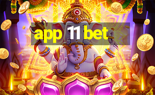 app 11 bet