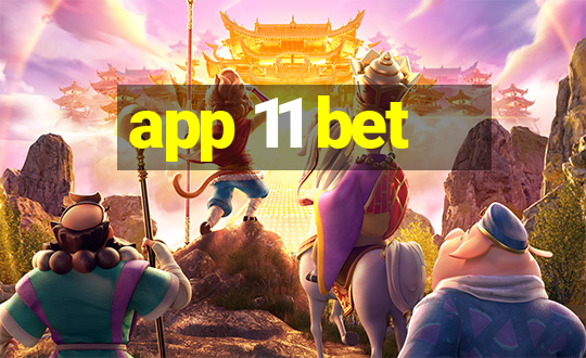 app 11 bet