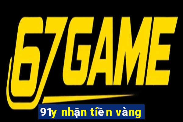 91y nhận tiền vàng