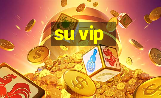 su vip