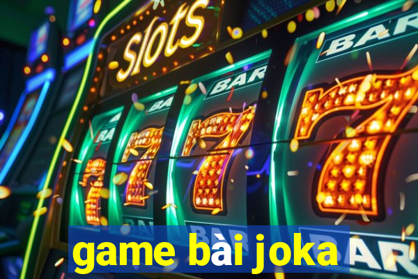 game bài joka