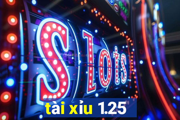 tài xỉu 1.25