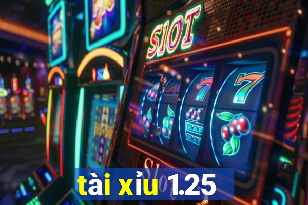 tài xỉu 1.25