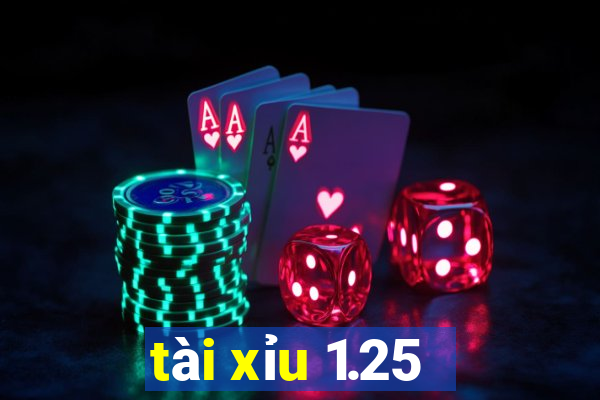 tài xỉu 1.25