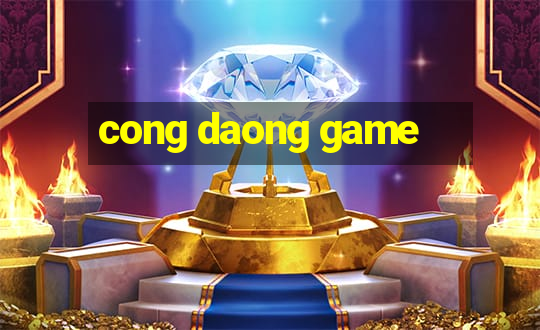 cong daong game