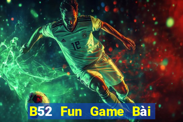 B52 Fun Game Bài Slot Đổi Thưởng