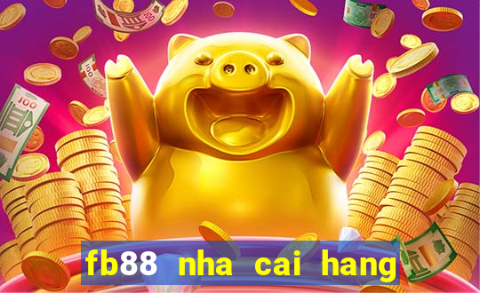 fb88 nha cai hang dau chau au