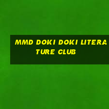 mmd doki doki literature club