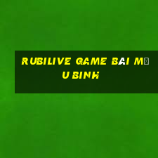 Rubilive Game Bài Mậu Binh