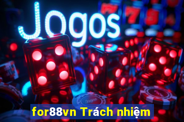 for88vn Trách nhiệm