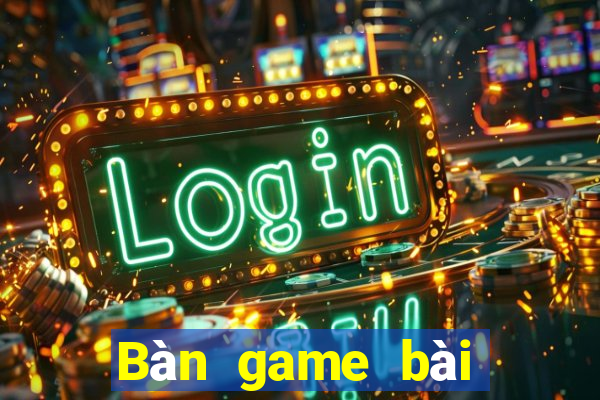 Bàn game bài tuyết lớn