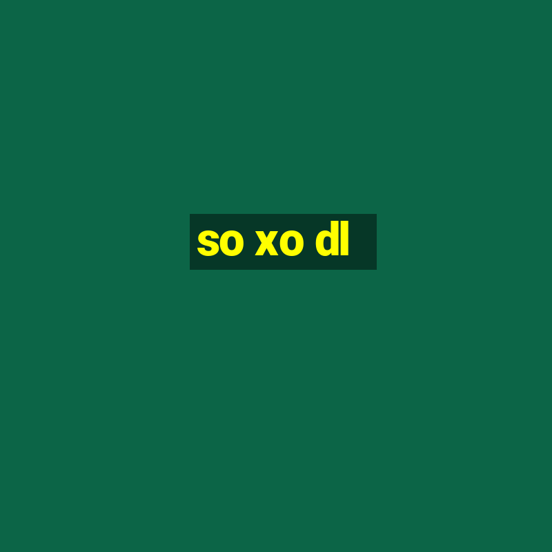 so xo dl