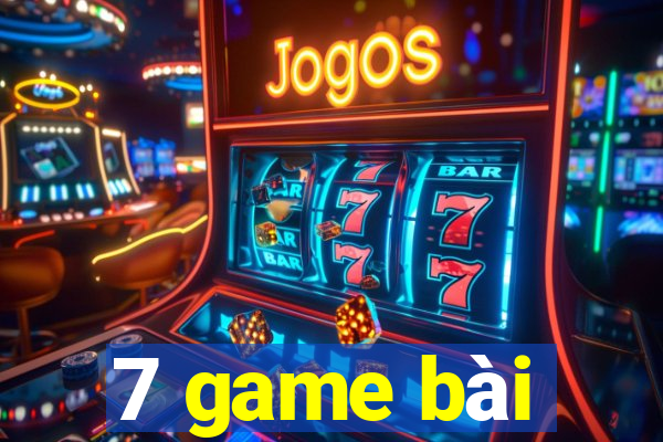 7 game bài