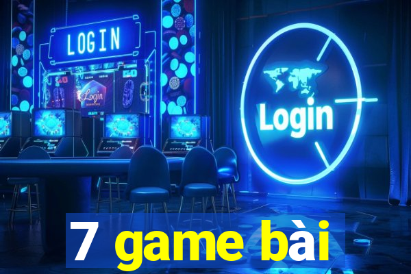 7 game bài