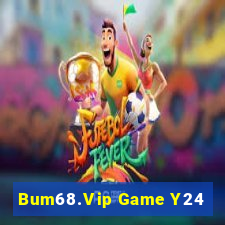 Bum68.Vip Game Y24