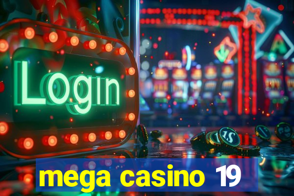 mega casino 19