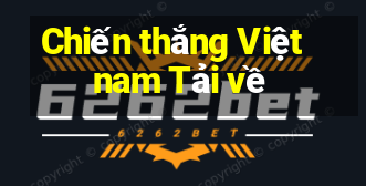 Chiến thắng Việt nam Tải về