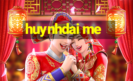 huynhdai me