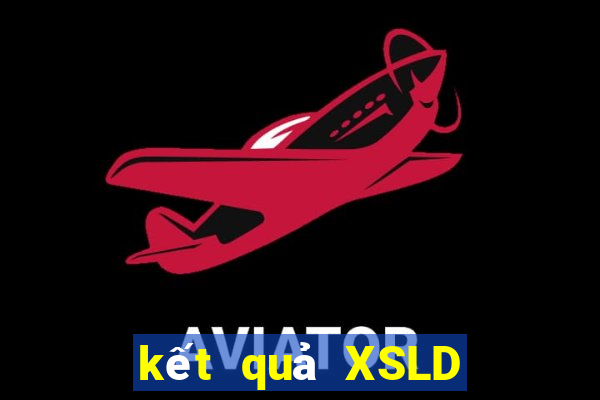 kết quả XSLD ngày 4