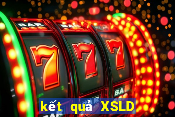 kết quả XSLD ngày 4