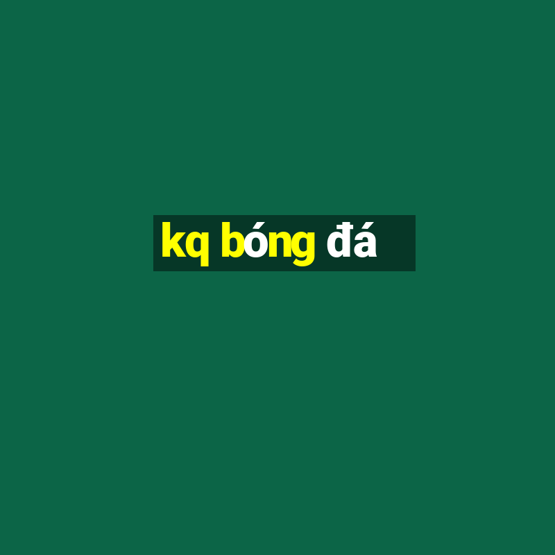 kq bóng đá