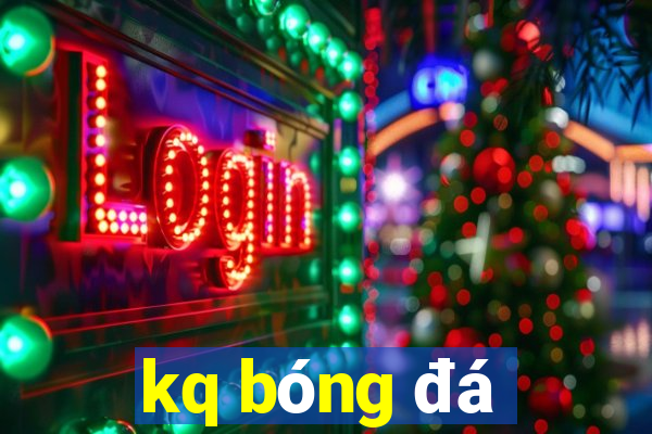 kq bóng đá