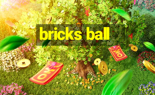 bricks ball