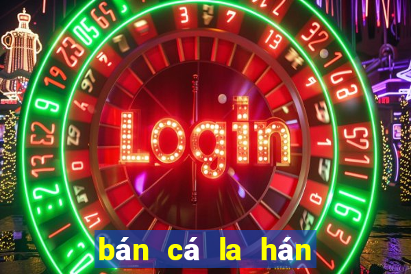 bán cá la hán giá rẻ