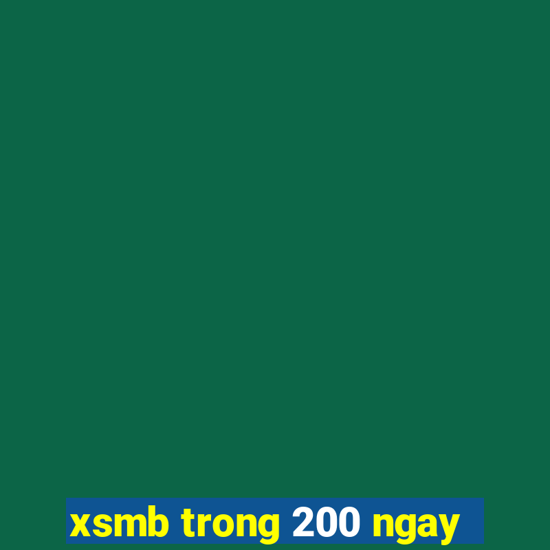 xsmb trong 200 ngay