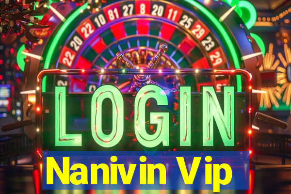 Nanivin Vip