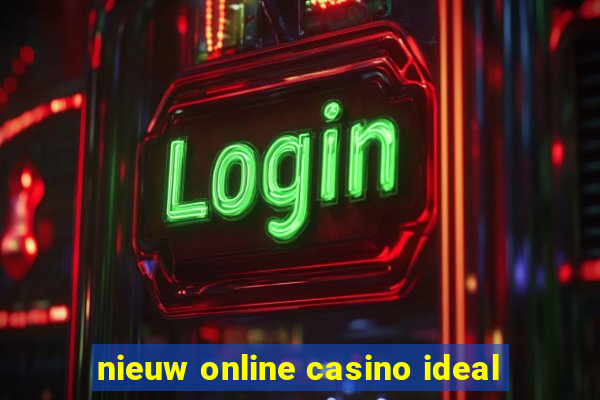 nieuw online casino ideal