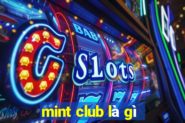 mint club là gì