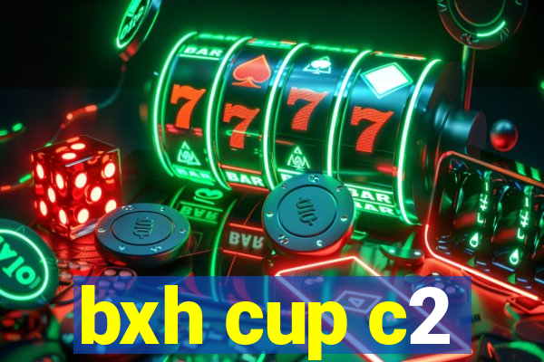 bxh cup c2