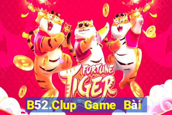 B52.Clup Game Bài Online Uy Tín