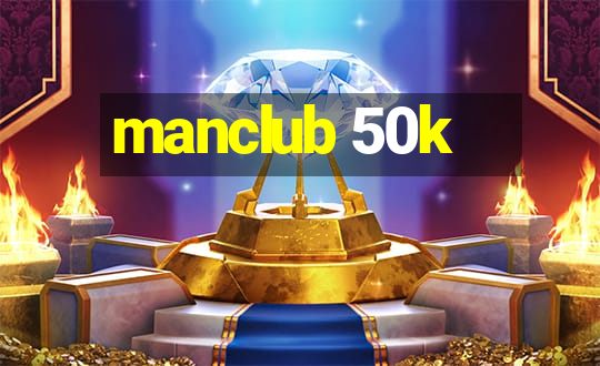 manclub 50k