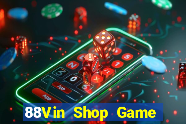 88Vin Shop Game Bài Online Hay