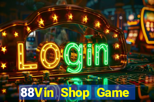 88Vin Shop Game Bài Online Hay