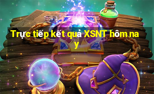 Trực tiếp kết quả XSNT hôm nay