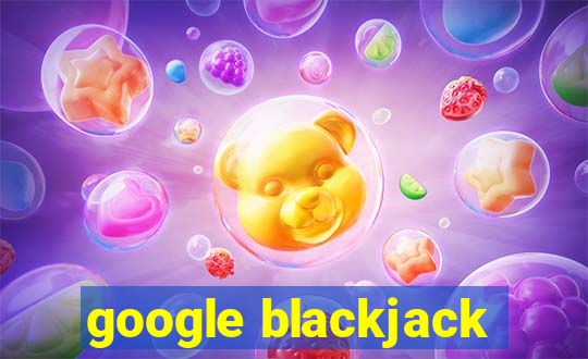 google blackjack