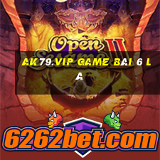 Ak79.Vip Game Bài 6 Lá