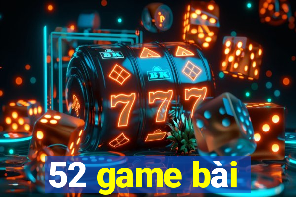 52 game bài