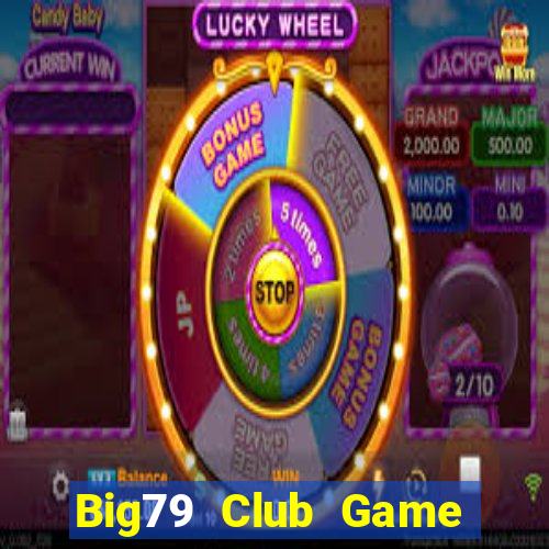 Big79 Club Game Bài Phỏm