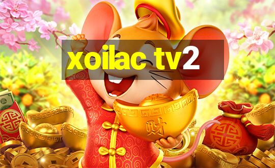 xoilac tv2